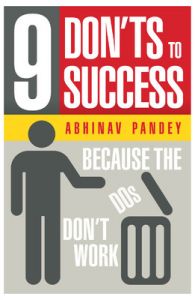 9 Don'ts to Success: Book by A. Pandey 9 Don'ts to Success: Book by A. Pandey