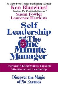 Self Leadership and the One Minute Manager: Increasing Effectiveness Through Situational Self Leadership: Book by Ken Blanchard