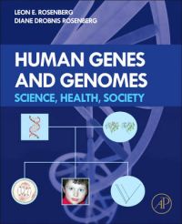 Human Genes and Genomes: Science, Health, Society: Book by Leon E. Rosenberg Human Genes and Genomes: Science, Health, Society: Book by Leon E. Rosenberg