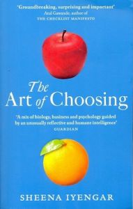 The Art Of Choosing (English) (Paperback): Book by Sheena Iyengar