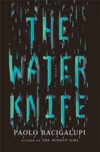 The Water Knife (English): Book by Paolo Bacigalupi