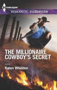 The Millionaire Cowboy's Secret: Book by Karen Whiddon The Millionaire Cowboy's Secret: Book by Karen Whiddon