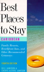 The Best Places to Stay in the Caribbean: Book by Bill Jamison The Best Places to Stay in the Caribbean: Book by Bill Jamison