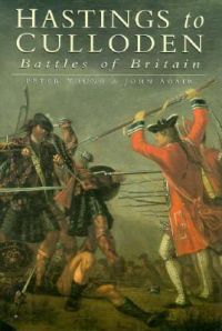 Hastings to Culloden: Battles of Britain: Book by Peter Young Hastings to Culloden: Battles of Britain: Book by Peter Young