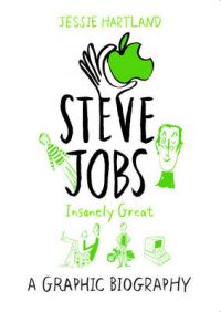 Steve Jobs: Insanely Great: Book by Jessie Hartland Steve Jobs: Insanely Great: Book by Jessie Hartland