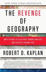 The Revenge of Geography: Book by Robert D. Kaplan The Revenge of Geography: Book by Robert D. Kaplan