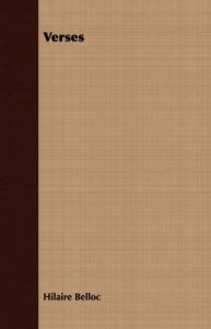 Verses: Book by Hilaire Belloc Verses: Book by Hilaire Belloc