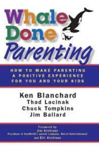 Whale Done Parenting : How to Make Parenting a Positive Experience for You and Your Kids (English) (Paperback): Book by Ken Blanchard, John Carlos, Alan Randolph Whale Done Parenting : How to Make Parenting a Positive Experience for You and Your Kids (English) (Paperback): Book by Ken Blanchard, John Carlos, Alan Randolph