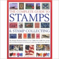 THE COMPLETE GUIDE TO STAMPS AND STAMP COLLECTING (THE COMPLETE GUIDE TO STAMPS AND STAMP COLLECTING): Book by DR. JAMES MACKAY