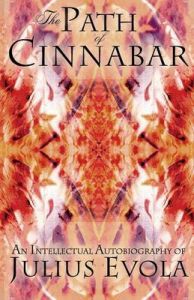 The Path of Cinnabar: An Intellectual Autobiography: Book by Julius Evola