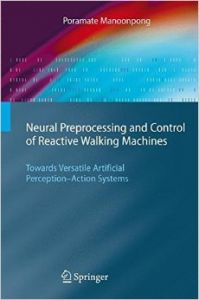 Neural Preprocessing and Control of Reactive Walking Machines: Towards Versatile Artificial Perception-action Systems: Book by Poramate Manoonpong