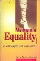 Women's Equality: A Struggle For Survival: Book by Jaya Arunachalan