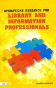 Operations Research for Library , Information Professionals, 2010: Book by Dariush Alimohammadi Operations Research for Library , Information Professionals, 2010: Book by Dariush Alimohammadi
