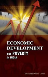 Economic Development and Poverty in India: Book by edited Bhabesh Sen Economic Development and Poverty in India: Book by edited Bhabesh Sen