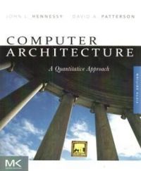 Computer Architecture: A Quantitative Approach: Book by John L. Hennessy Computer Architecture: A Quantitative Approach: Book by John L. Hennessy
