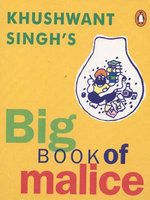 Khushwant Singh's Big Book of Malice: Book by Khushwant Singh