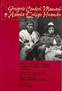 Andean Lives: Gregorio Condori Mamani and Asunta Quispe Huaman: Book by R. Fernandez Andean Lives: Gregorio Condori Mamani and Asunta Quispe Huaman: Book by R. Fernandez
