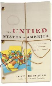 The Untied States of America: Polarization, Fracturing, and Our Future: Book by Juan Enriquez