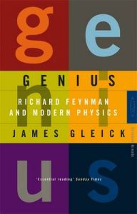 Genius: Richard Feynman and Modern Physics: Book by James Gleick