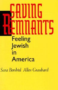 Saving Remnants: Feeling Jewish in America: Book by Sara Bershtel Saving Remnants: Feeling Jewish in America: Book by Sara Bershtel