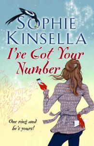 I've Got Your Number: Book by Sophie Kinsella I've Got Your Number: Book by Sophie Kinsella