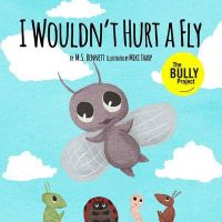 I Wouldn't Hurt a Fly: Book by M S Bennett