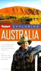 Fodor's Exploring Australia, 4th Edition: Book by Fodor's