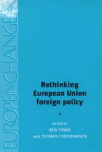 Rethinking European Union Foreign Policy Rethinking European Union Foreign Policy