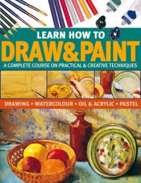 Learn How to Draw & Paint: A Complete Course on Practical & Creative Techniques: Drawing, Watercolour, Oil & Acrylic and Pastel: Book by Hazel Harrison Learn How to Draw & Paint: A Complete Course on Practical & Creative Techniques: Drawing, Watercolour, Oil & Acrylic and Pastel: Book by Hazel Harrison