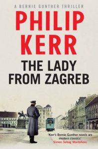 The Lady from Zagreb: Book by Philip Kerr The Lady from Zagreb: Book by Philip Kerr