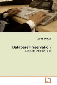 Database Preservation: Book by Arif Ur-Rahman