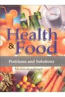 Health And Food: Human Problems And Solutions: Book by Mohinder Singh Health And Food: Human Problems And Solutions: Book by Mohinder Singh