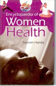 Encyclopaedia of Women Health: Book by Parvesh Hnada Encyclopaedia of Women Health: Book by Parvesh Hnada