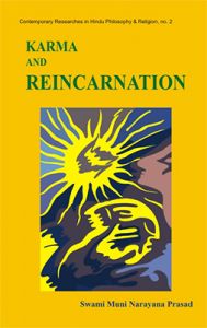 Karma and Reincarnation -- The Vedantic Perspective: Book by Muni Narayana Prasad Karma and Reincarnation -- The Vedantic Perspective: Book by Muni Narayana Prasad