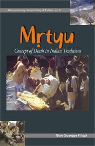 Mrtyu: Concept of Death in Indian Traditions: Book by Gian Giuseppe Filippi