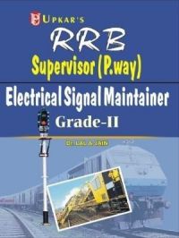 R.R.B.Supervisor (P.Way)/ Electrical Signal Maintainer Grade II Exam: Book by Dr. Lal & Jain R.R.B.Supervisor (P.Way)/ Electrical Signal Maintainer Grade II Exam: Book by Dr. Lal & Jain