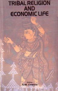 Tribal Religion and Economic Life: Book by S.M. Channa Tribal Religion and Economic Life: Book by S.M. Channa