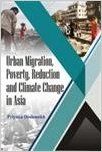 Urban Migration Poverty Reduction And Climate Change In Asia (English) (Hardcover): Book by Priyanka Deshmukh