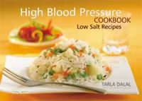 High Blood Pressure Cookbook: Book by Tarla Dalal
