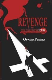 Revenge of the Naked Princess: Book by Oswald Pereira