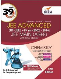 39 Years IIT-JEE Advanced + 15 yrs JEE Main Topic-wise Solved Paper Chemistry with Free ebook 12th Edition (English) (Paperback Dr. O. P. Agarwal Er. Deepak Agarwal): Book by Disha Experts 39 Years IIT-JEE Advanced + 15 yrs JEE Main Topic-wise Solved Paper Chemistry with Free ebook 12th Edition (English) (Paperback Dr. O. P. Agarwal Er. Deepak Agarwal): Book by Disha Experts