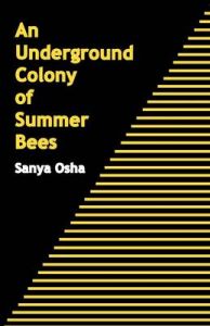An Underground Colony of Summer Bees: Book by Sanya Osha An Underground Colony of Summer Bees: Book by Sanya Osha