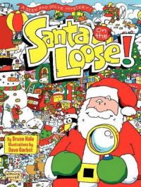 Santa on the Loose!: Book by Bruce Hale Santa on the Loose!: Book by Bruce Hale
