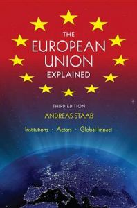 The European Union Explained: Institutions, Actors, Global Impact: Book by Andreas Staab
