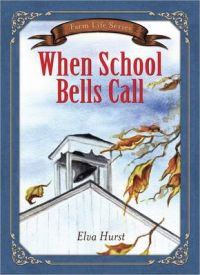 When School Bells Call: Based on a True Story: Book by Elva Hurst