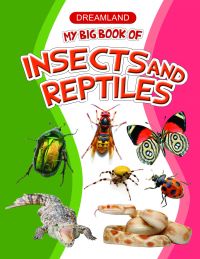 My Big Book of Insects & Reptiles My Big Book of Insects & Reptiles