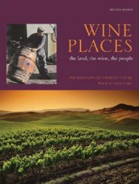 Wine Places: The Land, the Wine, the People Wine Places: The Land, the Wine, the People
