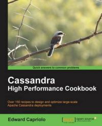 Cassandra High Performance Cookbook: Book by Edward Capriolo