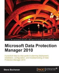 Microsoft Data Protection Manager 2010: Book by Steve Buchanan
