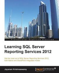 Learning SQL Server Reporting Services: 2012: Book by Jayaram Krishnaswamy